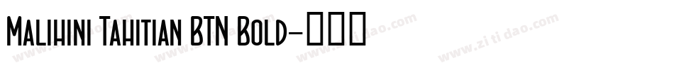 Malihini Tahitian BTN Bold字体转换